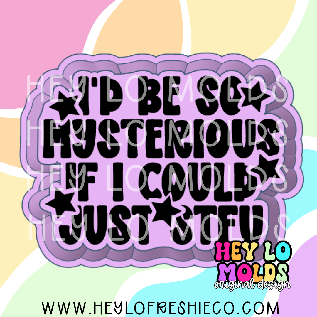 I'd Be So Mysterious If I Could Just STFU Silicone Mold