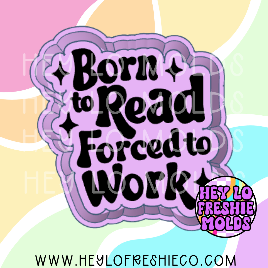 Born To Read Freshie Mold