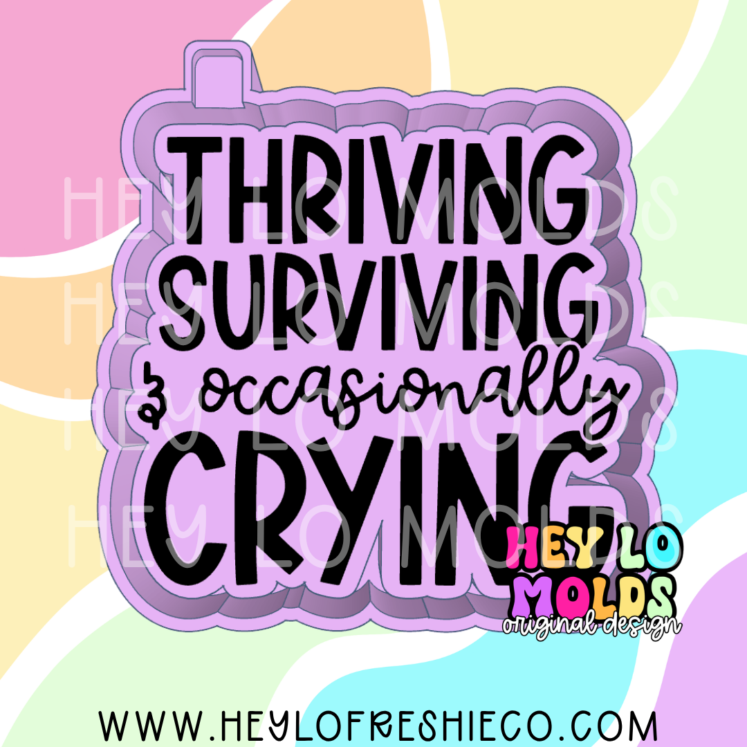 Thriving Surviving and Occasionally Crying Silicone Mold