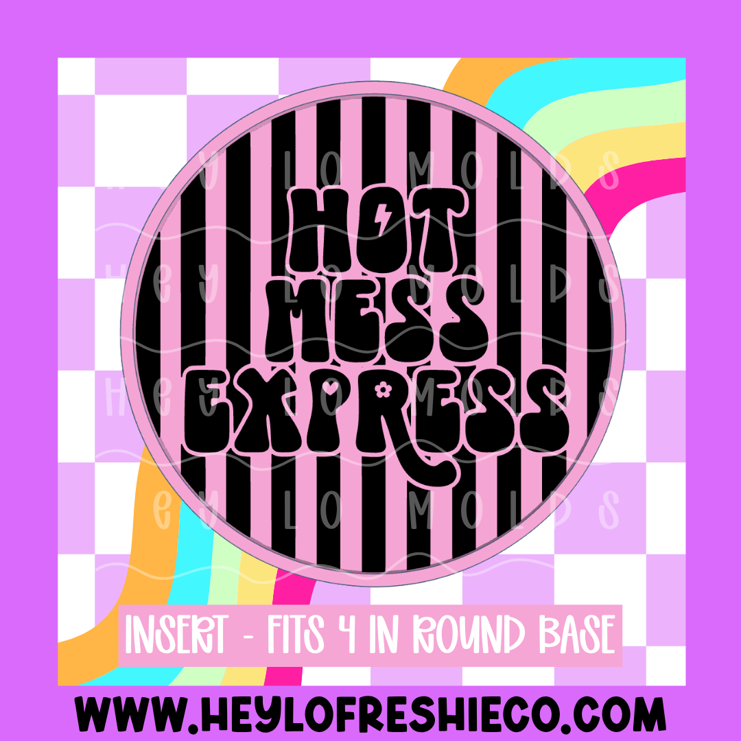 4 Inch Round Insert - Hot Mess Express