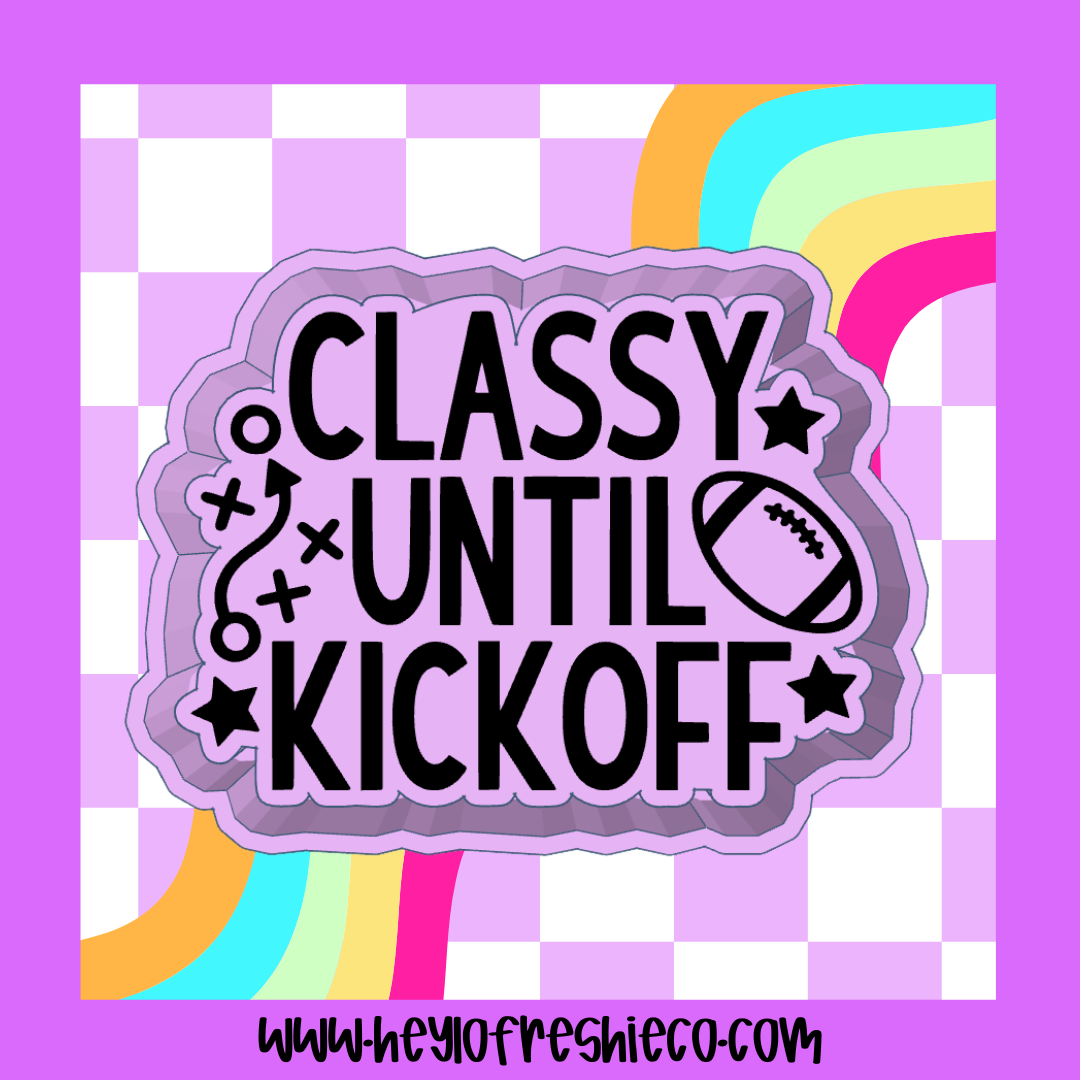 Classy Until Kickoff Silicone Mold