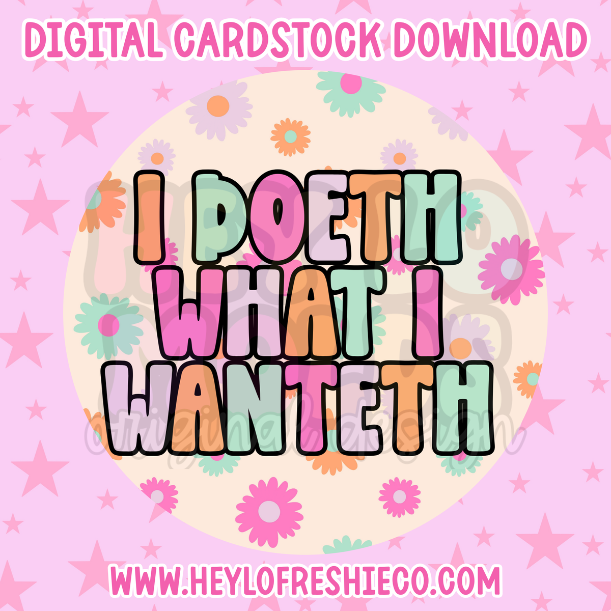 Digital Cardstock: I Doeth What I Wanteth