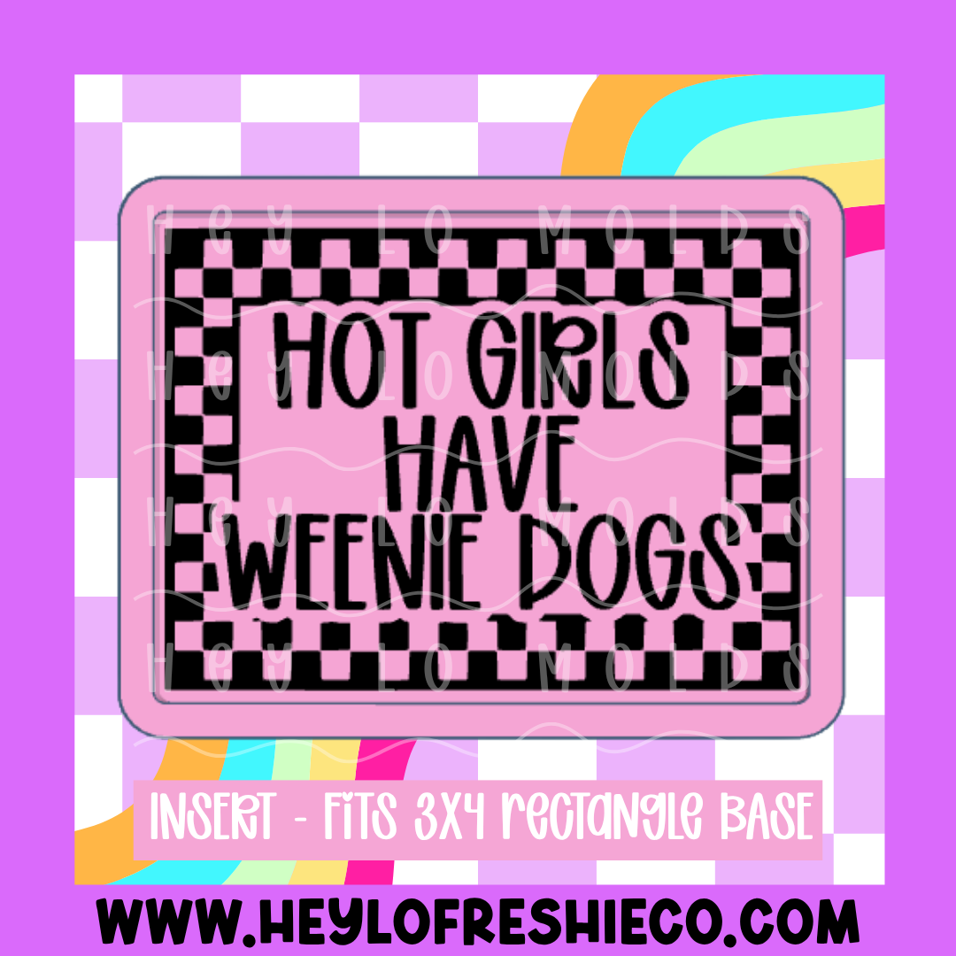 Rectangle Insert - Hot Girls Have Weenie Dogs