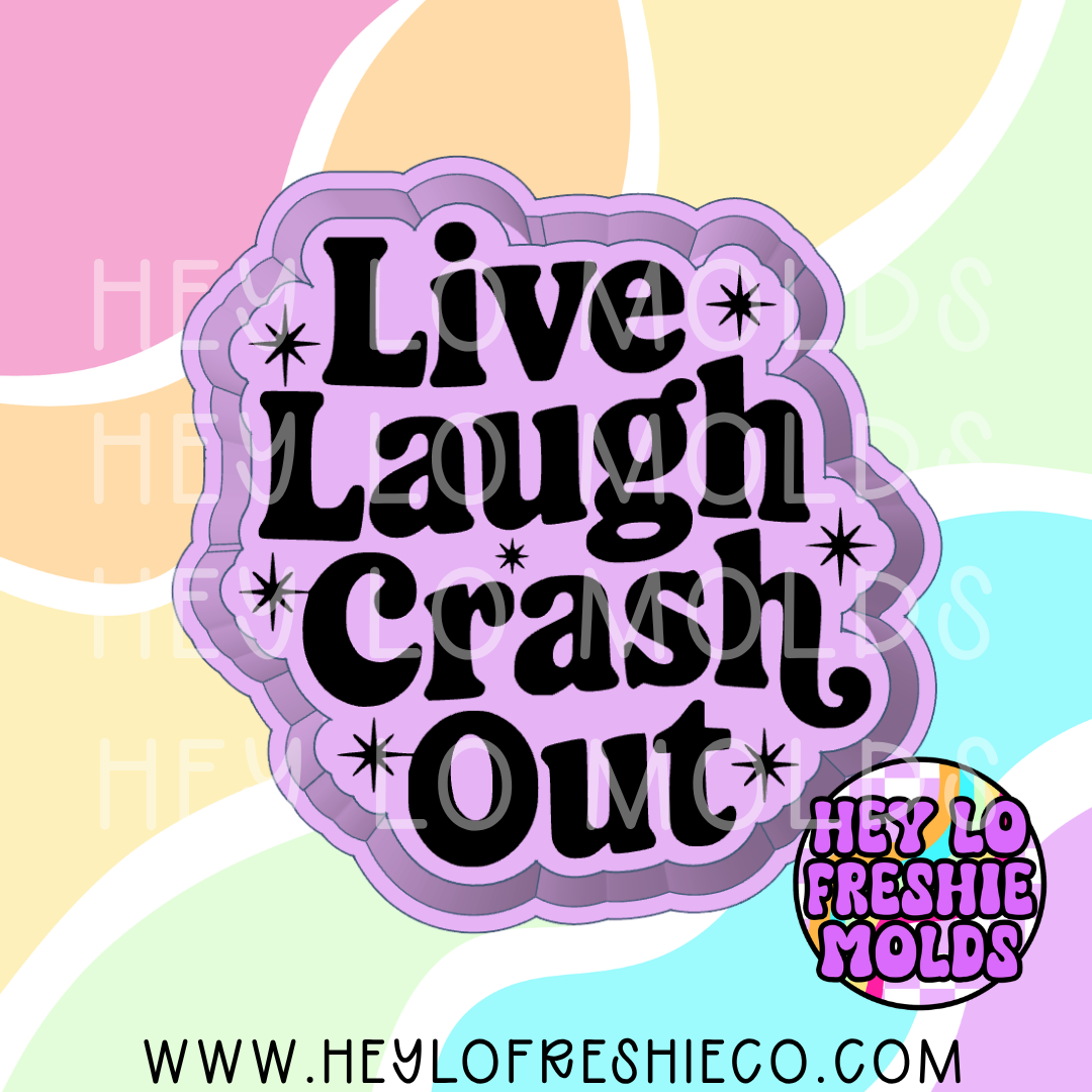 Live Laugh Crash Out Silicone Mold