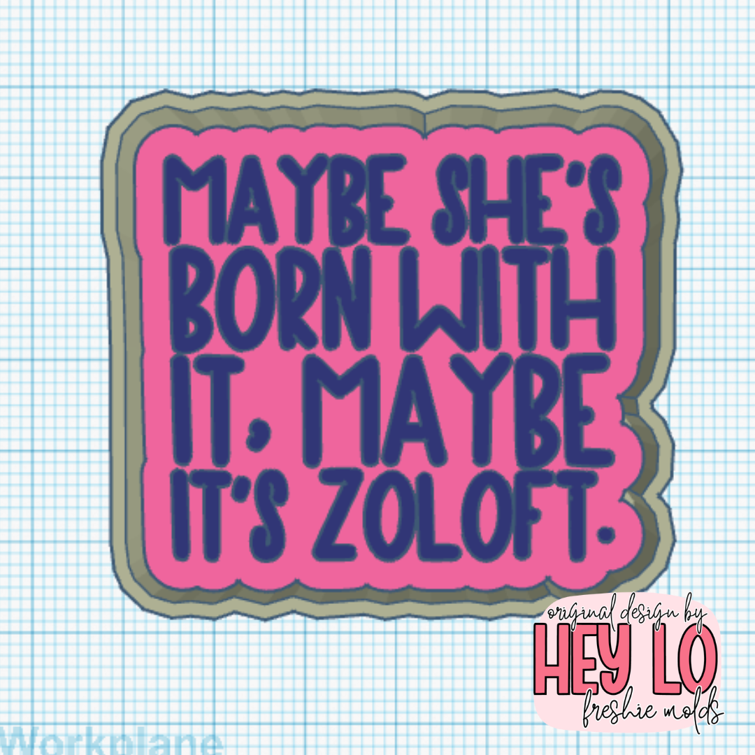 Maybe It's Zoloft Silicone Mold