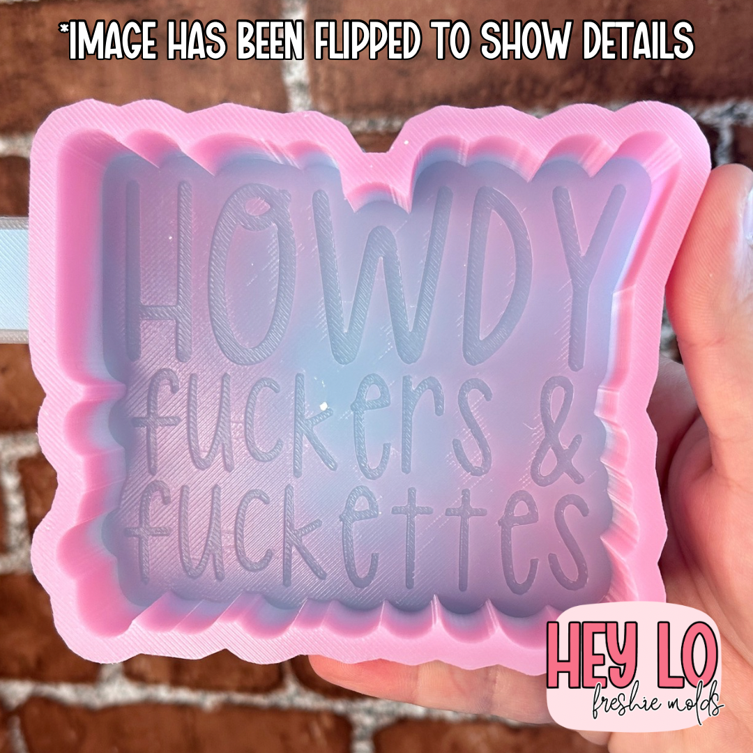 Howdy Fuckers and Fuckettes Silicone Mold