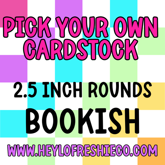 Pick Your Own (2.5 Inch Round) Cardstock - Bookish