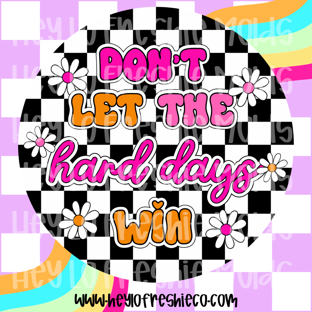Round Cardstock 065 | Don't Let The Hard Days Win