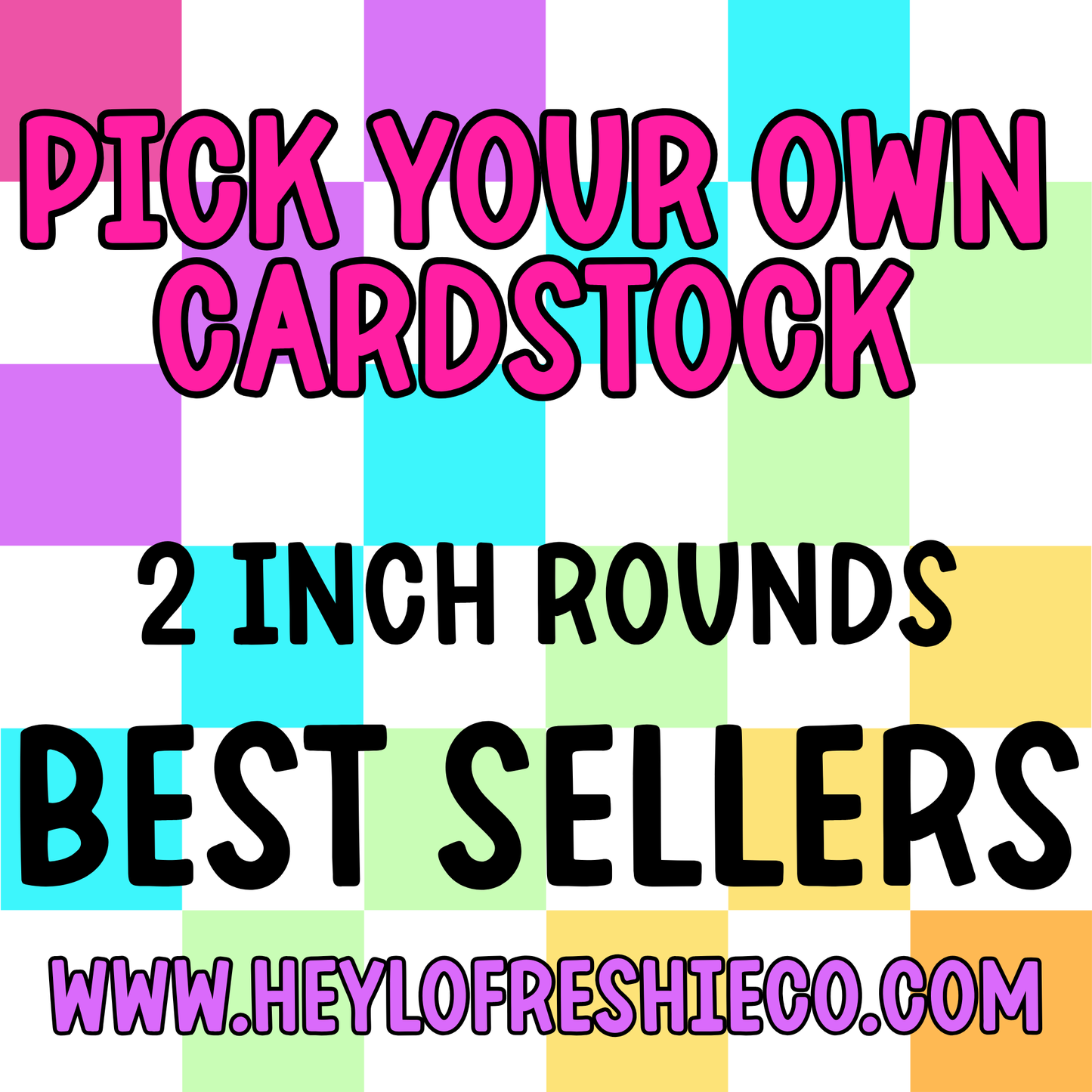 Pick Your Own (2 Inch Round) Cardstock - Best Sellers