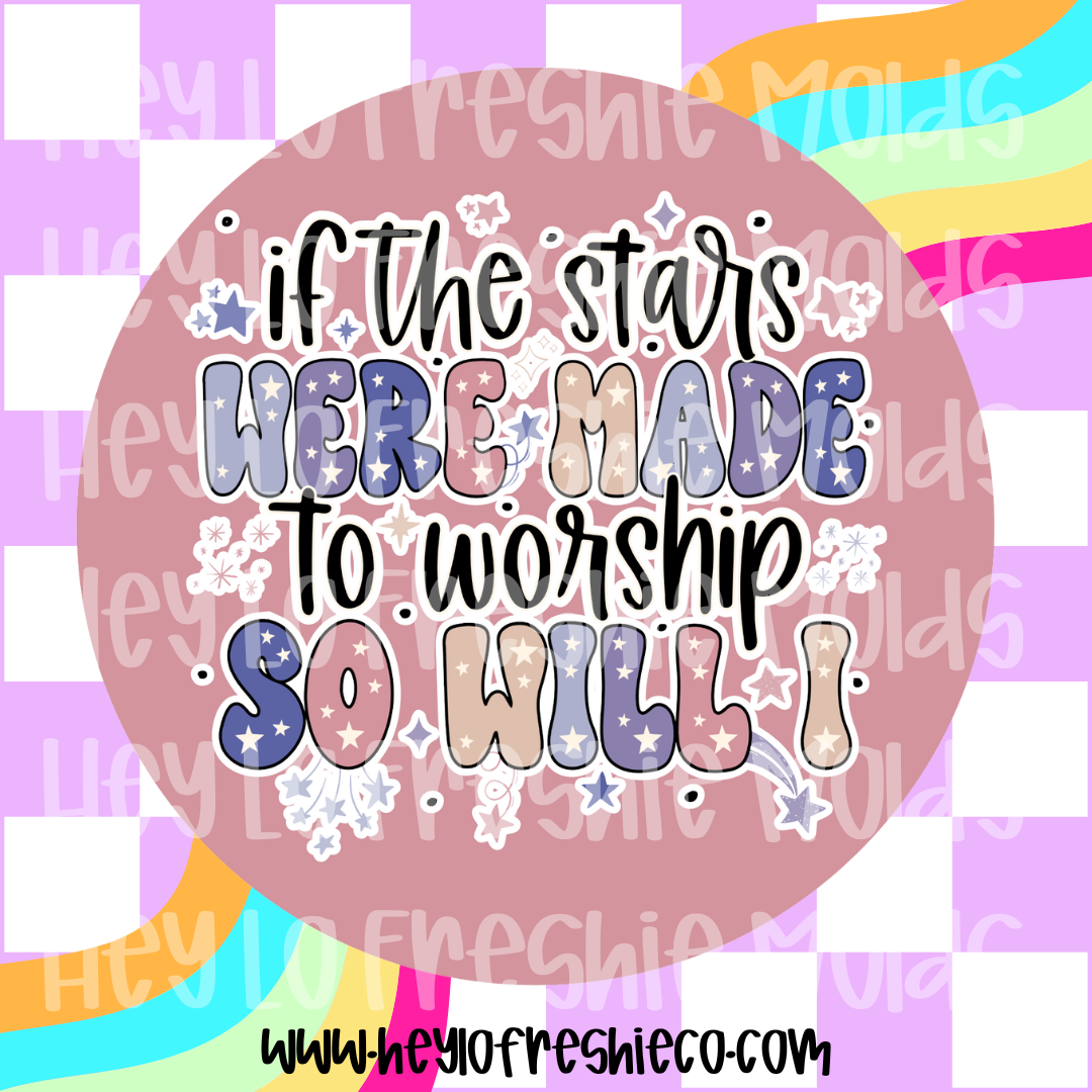 Round Cardstock 112 | If The Stars Were Made To Worship So Will I