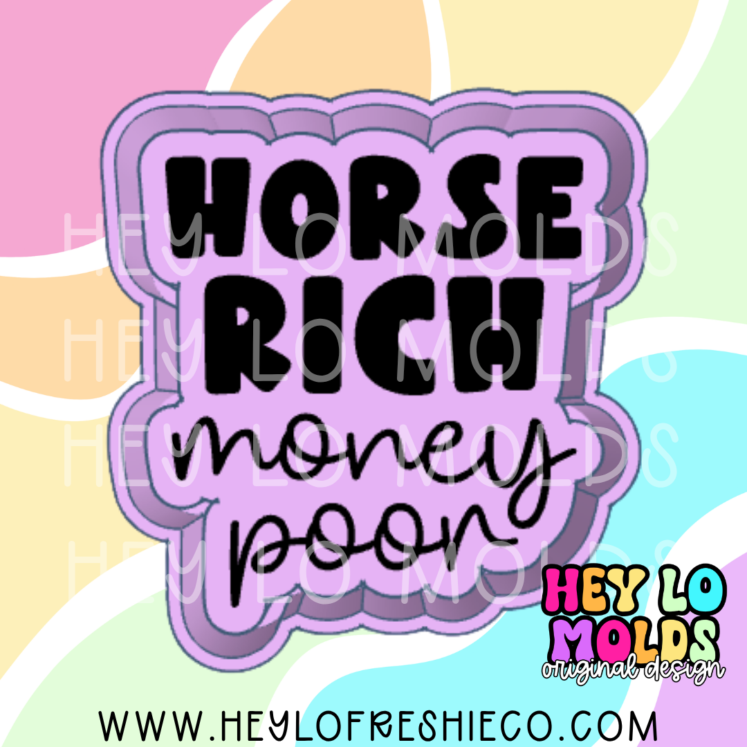 Horse Rich, Money Poor Exclusive Silicone Mold