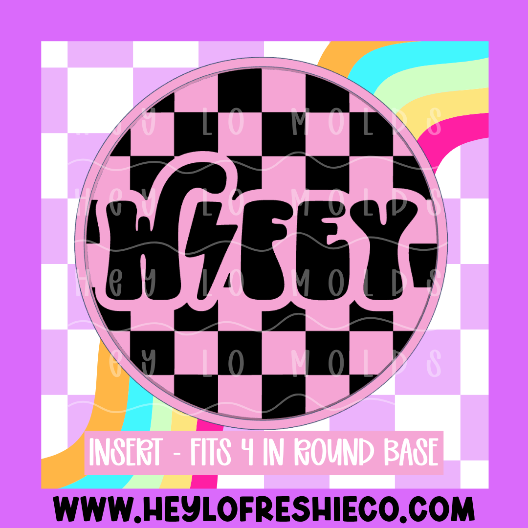 4 Inch Round Insert - Wifey (Checkered)