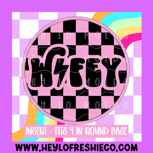 4 Inch Round Insert - Wifey (Checkered)