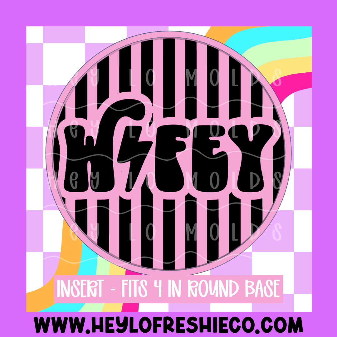 4 Inch Round Insert - Wifey (Striped)