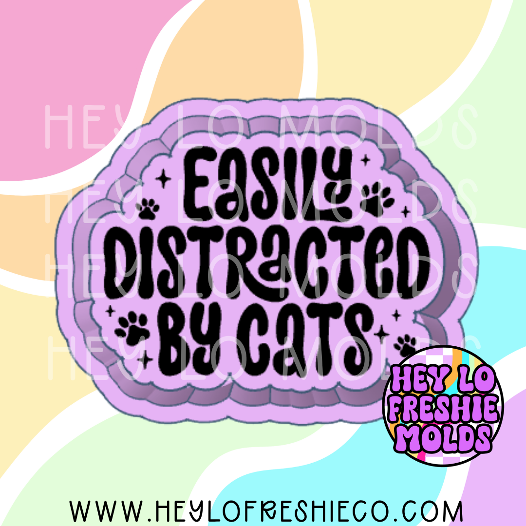 Easily Distracted By Cats Freshie Mold