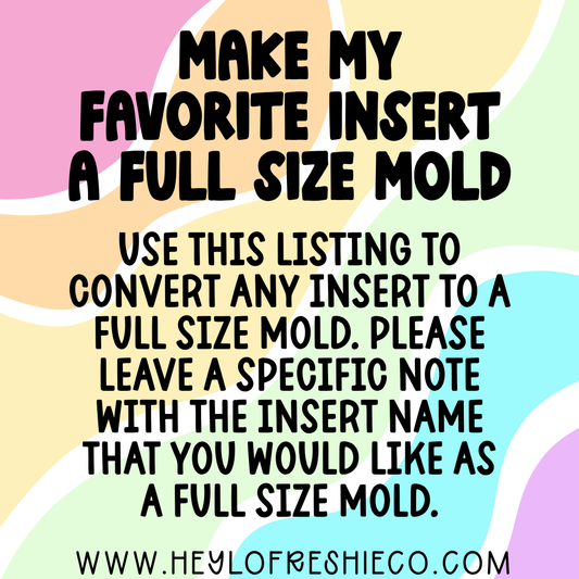 *Turn Any Insert Into a Full-Size Mold!*