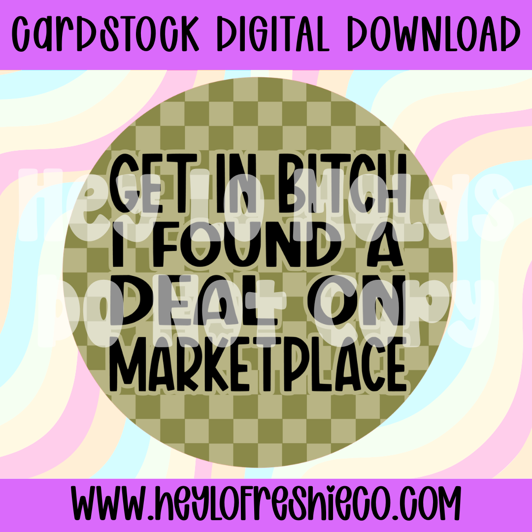 Digital Cardstock: Get In Bitch I Found A Deal On Marketplace