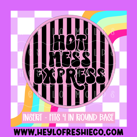 4 Inch Round Insert - Hot Mess Express