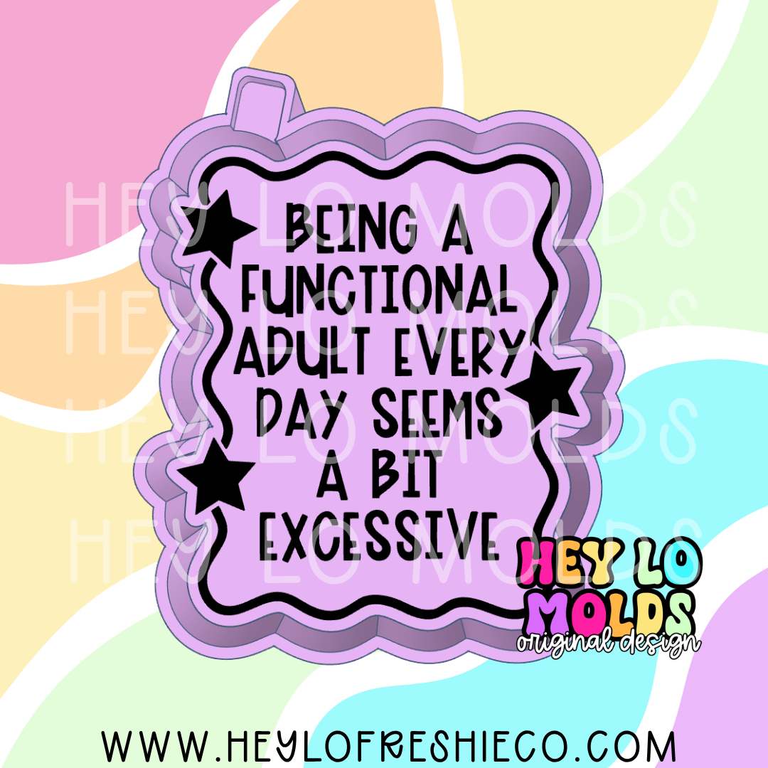 Being A Functional Adult Every Day Seems Excessive Silicone Mold
