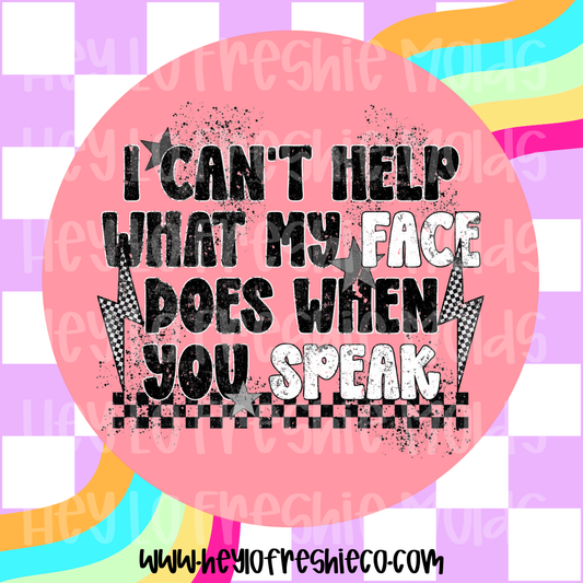 Round Cardstock 098 | I Can't Help What My Face Does When You Speak