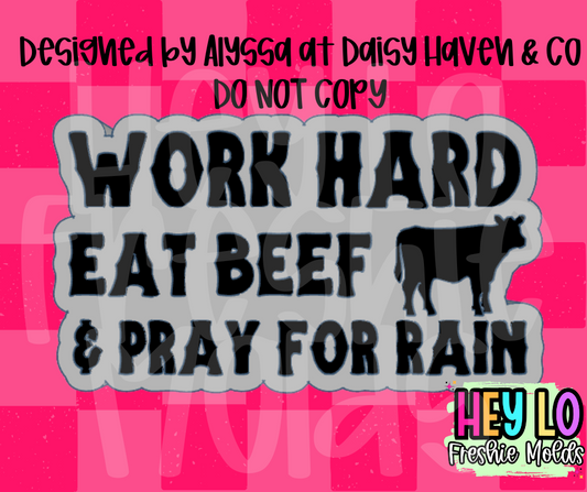 Work Hard, Eat Beef, Pray For Rain Exclusive Silicone Mold