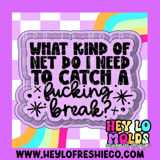 What Kind Of Net Do I Need To Catch A Break Silicone Mold