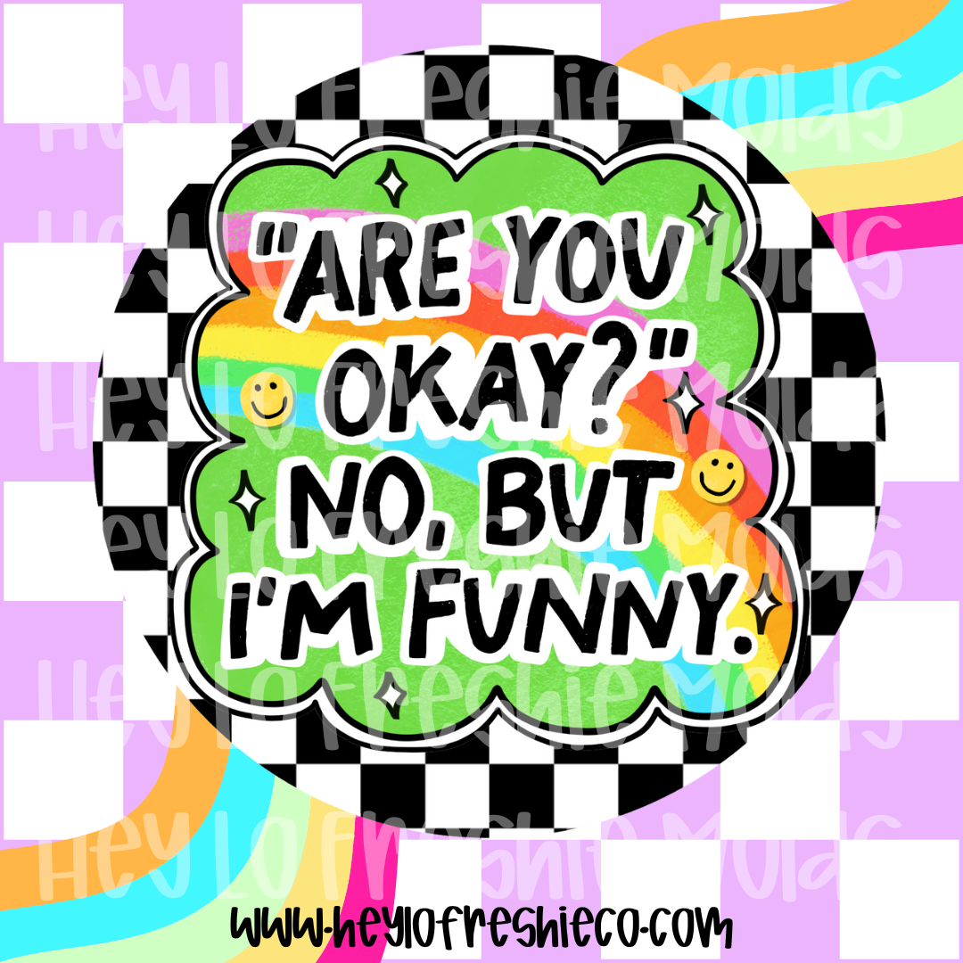 Round Cardstock 008 | Are You Okay? No But I'm Funny