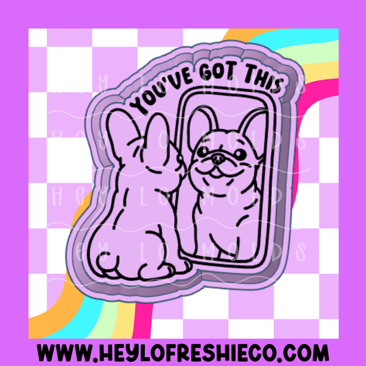 You've Got This Frenchie Silicone Mold
