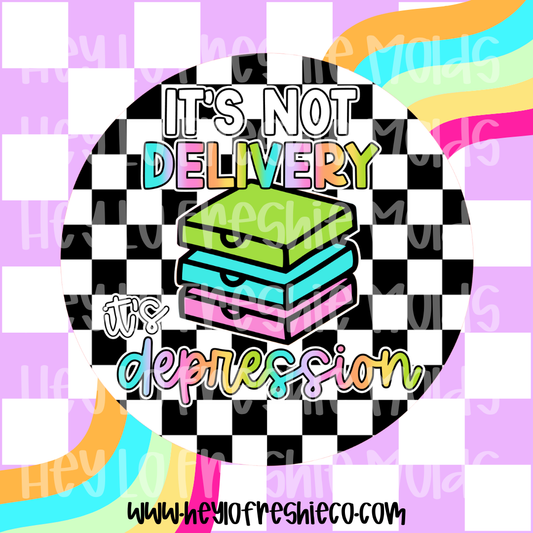 Round Cardstock 114 | It's Not Delivery It's Depression