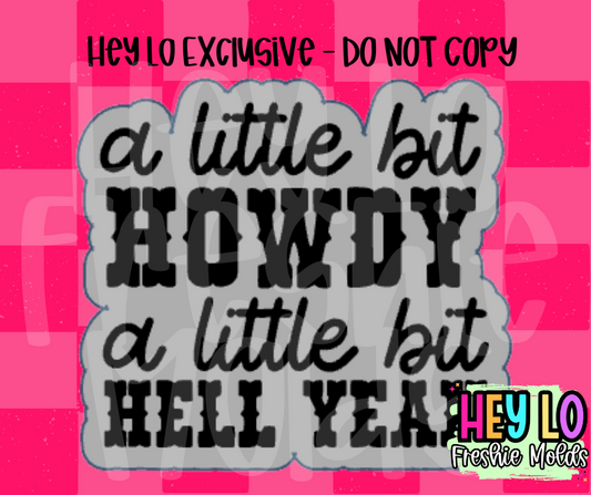A Little Bit Howdy A Little Bit Hell Yeah Exclusive Silicone Mold