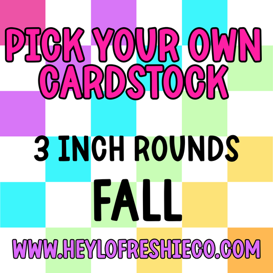 Pick Your Own (3 Inch Round) Cardstock - Fall