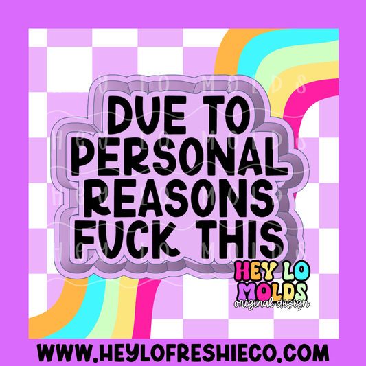 Due To Personal Reasons Fuck This Silicone Mold
