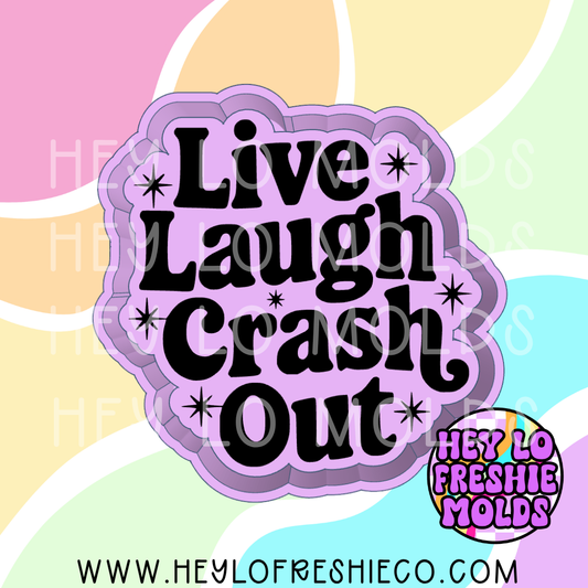 Live Laugh Crash Out Silicone Mold