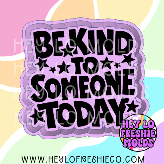 Be Kind To Someone Today Silicone Mold