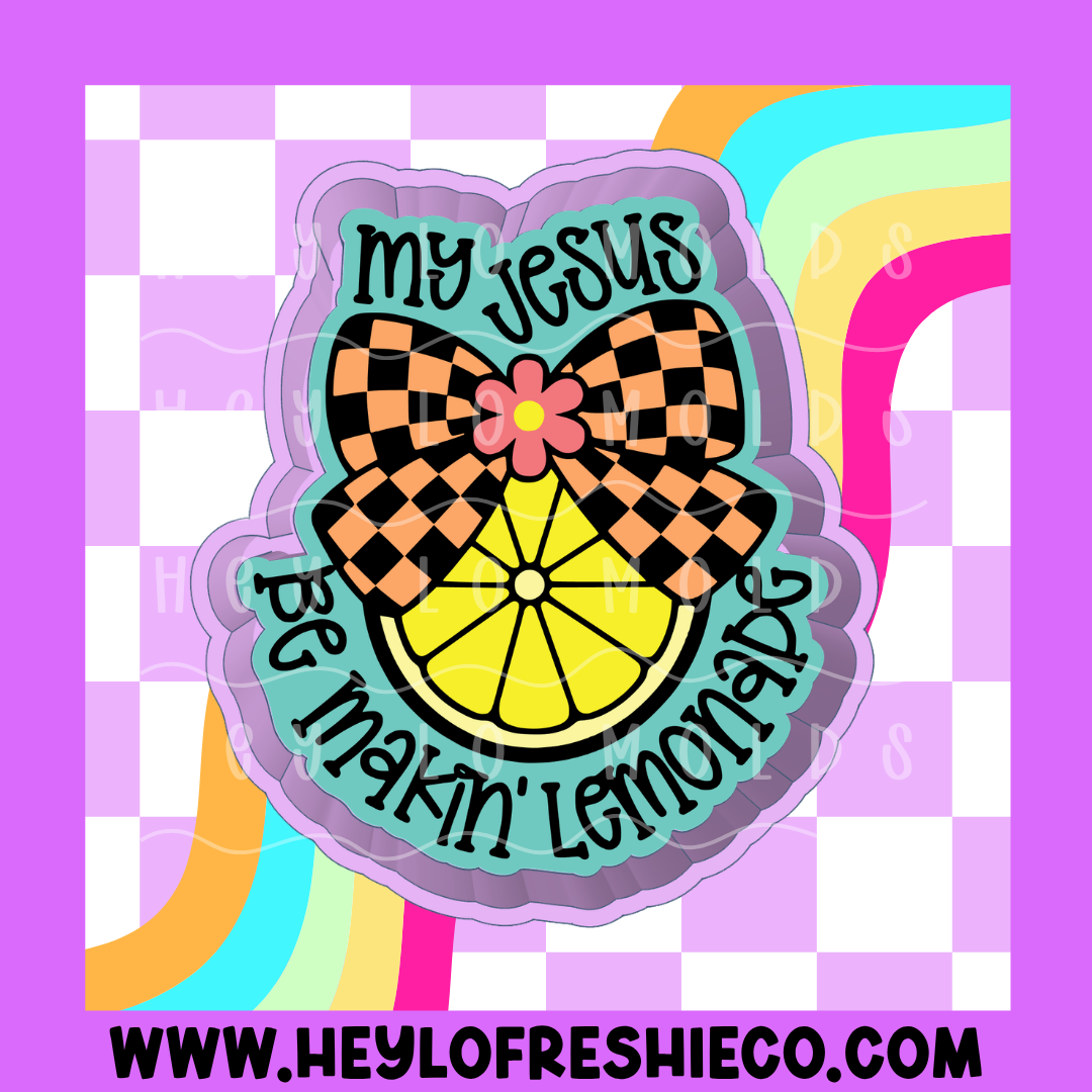 My Jesus Be Makin Lemonade Silicone Mold