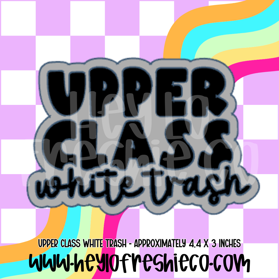 Upper Class White Trash Silicone Mold