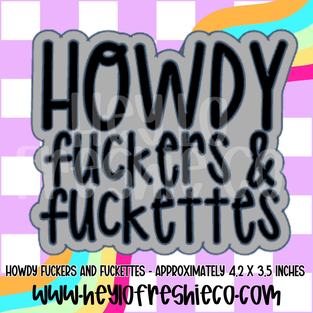 Howdy Fuckers and Fuckettes Silicone Mold