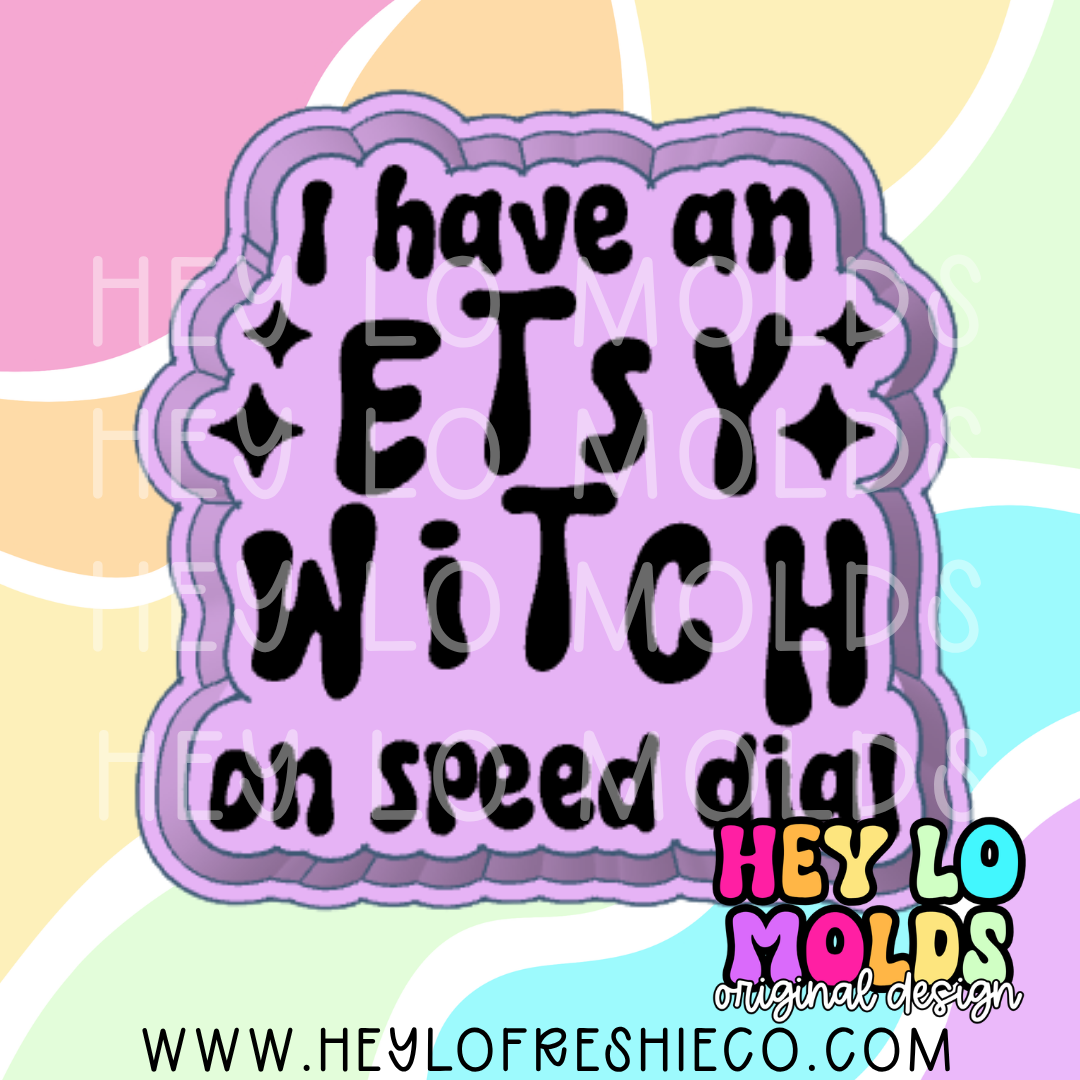 I Have An Etsy Witch On Speed Dial Silicone Mold