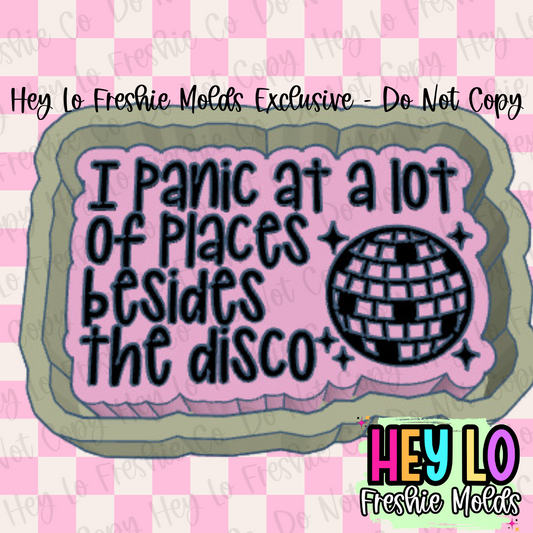 I Panic At A Lot Of Places Besides The Disco Exclusive Freshie Mold