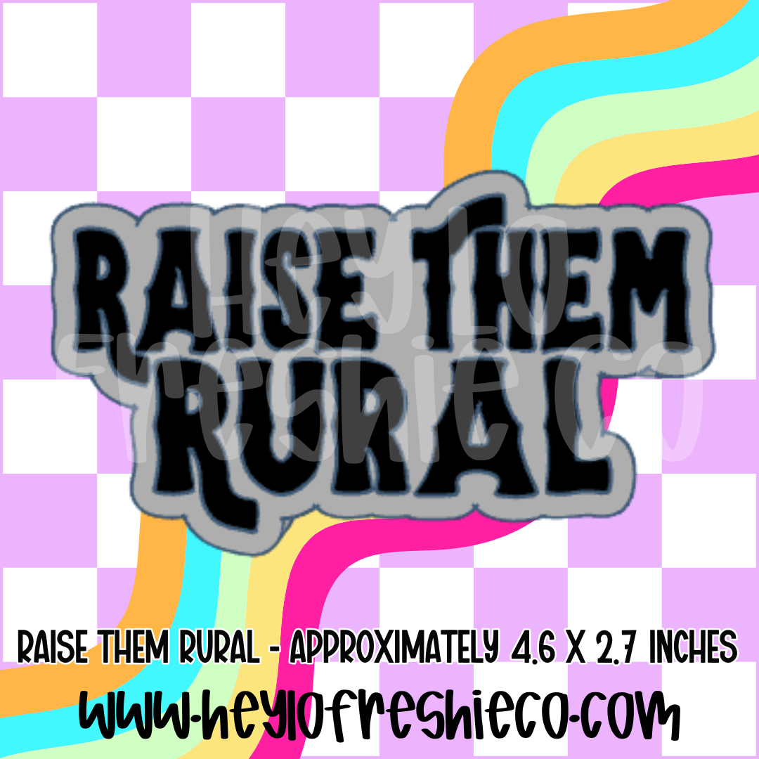 Raise Them Rural Silicone Mold